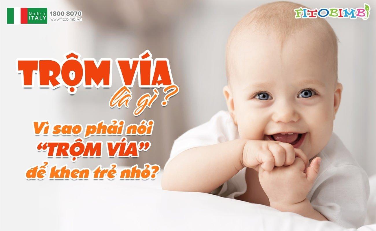 Trộm vía là gì? Vì sao phải nói “trộm vía” để khen trẻ nhỏ?