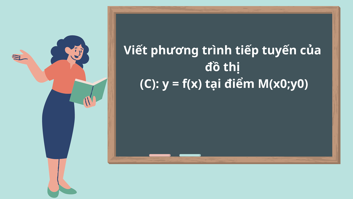 Cách viết phương trình tiếp tuyến của đồ thị hàm số lớp 11