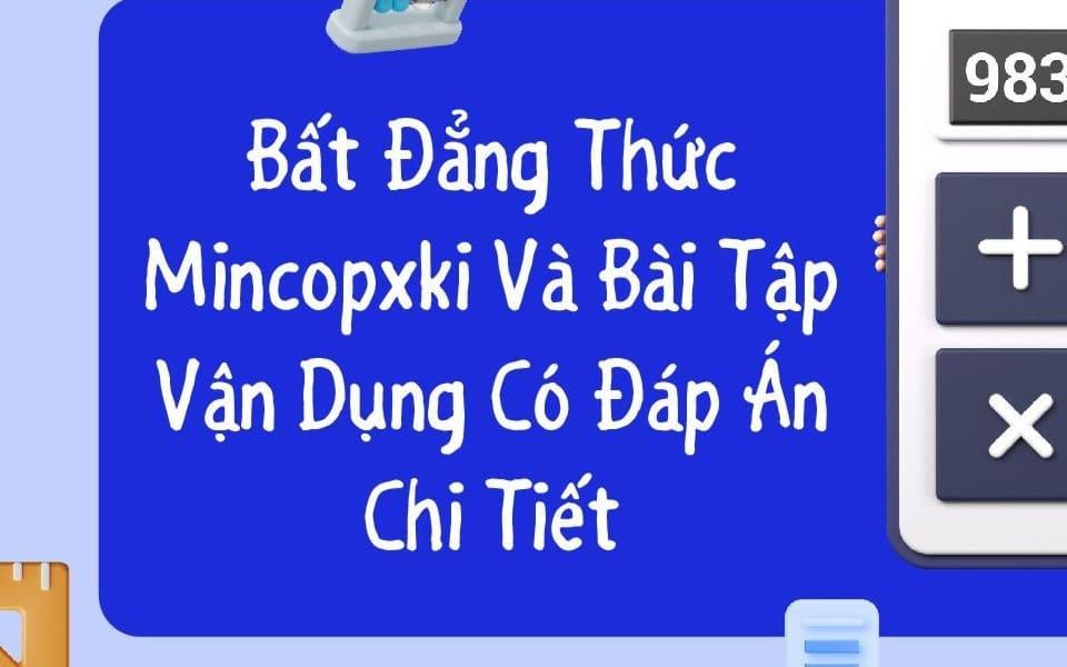 Tổng hợp kiến thức về bất đẳng thức Minkowski
