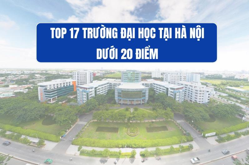 các trường đại học dưới 20 điểm ở hà nội uy tín