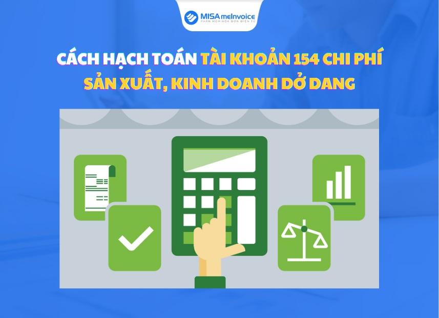 Cách hạch toán tài khoản 154 chi phí sản xuất, kinh doanh dở dang