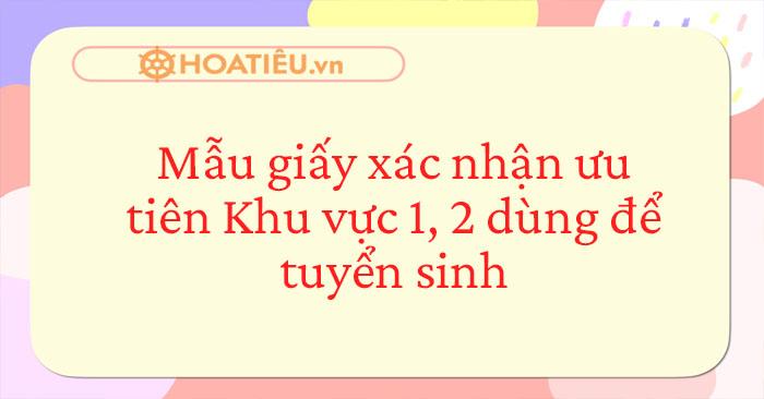 Mẫu giấy xác nhận ưu tiên Khu vực 1, 2