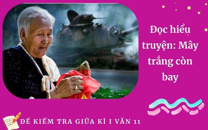 Đọc hiểu truyện: Mây trắng còn bay | Đề Kiểm tra giữa kì 1 môn Ngữ Văn 11 Trường THPT Giao Thủy