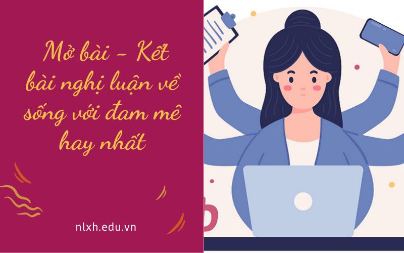 Mở bài – Kết bài nghị luận về sống với đam mê