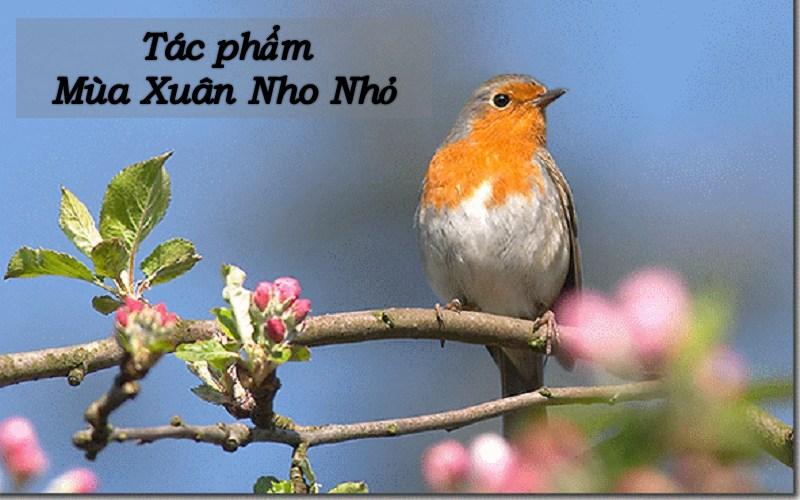 Mùa xuân nho nhỏ – Thanh Hải (Lớp 9, lớp 7): Tác phẩm + Tác giả