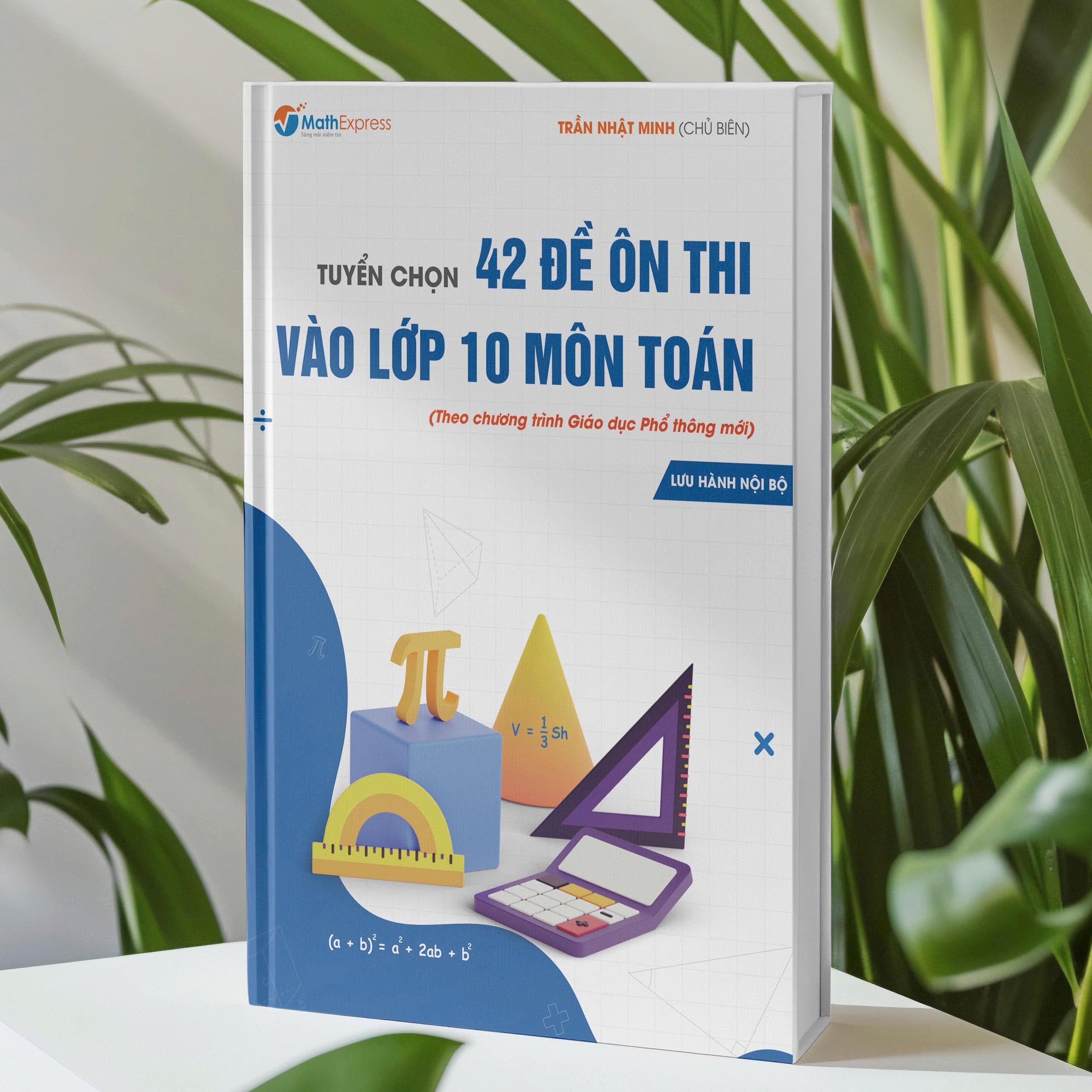 MathExpress ra mắt Combo sách ôn thi vào lớp 10 môn Toán mới nhất 2025