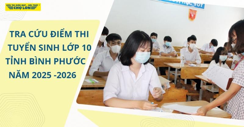Tra cứu điểm thi tuyển sinh lớp 10 Bình Phước năm 2025-2026