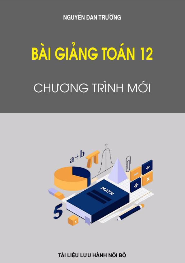 Bài giảng môn Toán 12 chương trình mới – Nguyễn Đan Trường