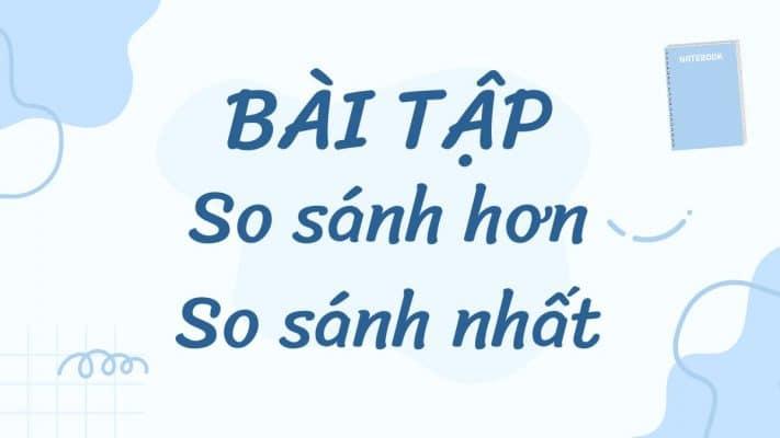 Trạng từ so sánh – so sánh hơn và so sánh hơn nhất trong tiếng Anh