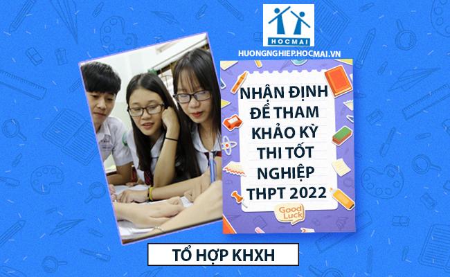 Đề tham khảo tổ hợp KHXH thi tốt nghiệp THPT 2022: Mức độ tương đương đề thi năm 2021