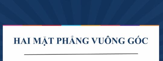 Hai mặt phẳng vuông góc – Môn Toán lớp 11