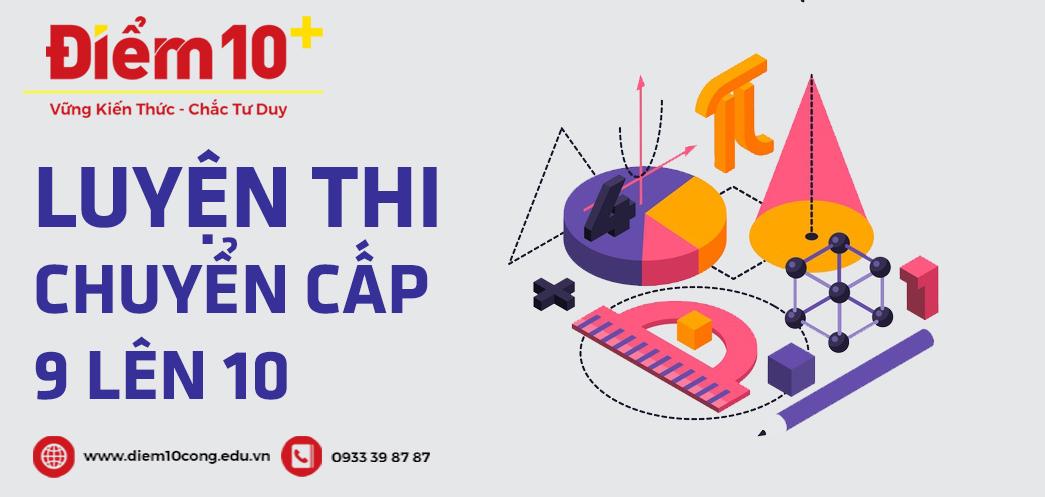 LUYỆN THI TUYỂN SINH LỚP 10 TẠI TPHCM