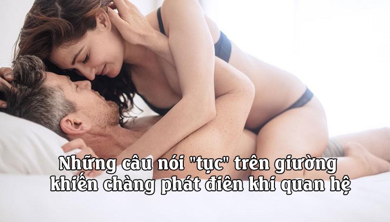 Những câu nói “tục” trên giường khiến chàng phát điên khi quan hệ