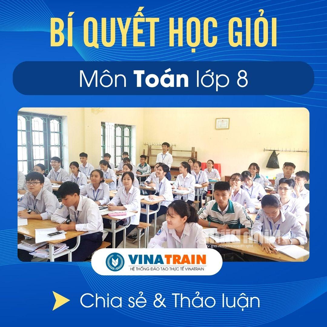 Cách Học Giỏi Toán LỚP 8, Phương Pháp Học HIỆU QUẢ CAO