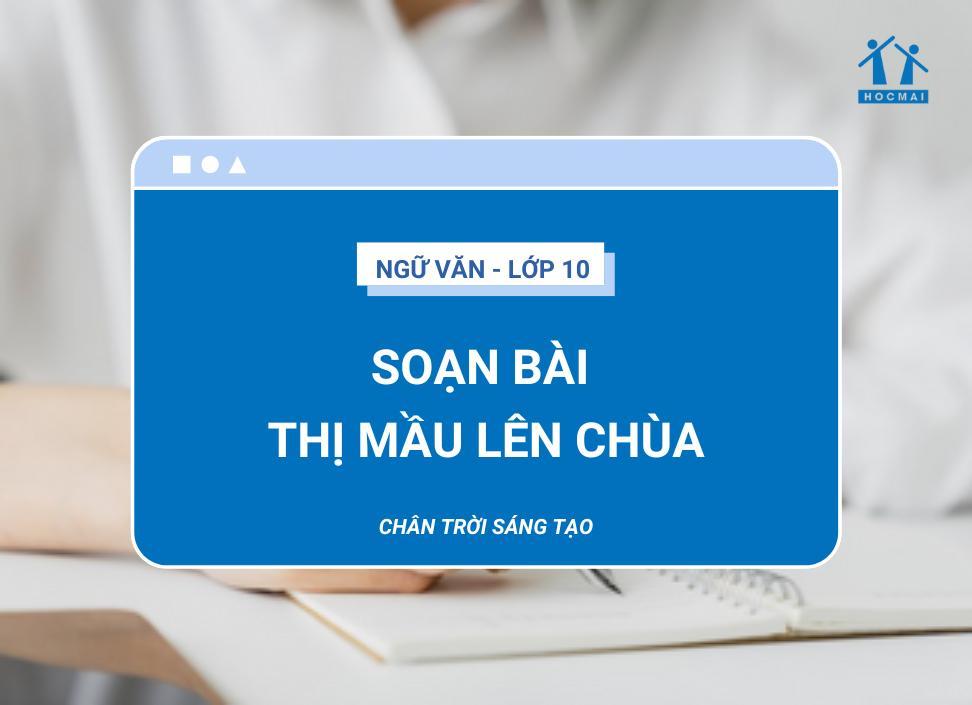Soạn bài Thị Mầu lên chùa | Ngữ văn 10 Chân trời sáng tạo