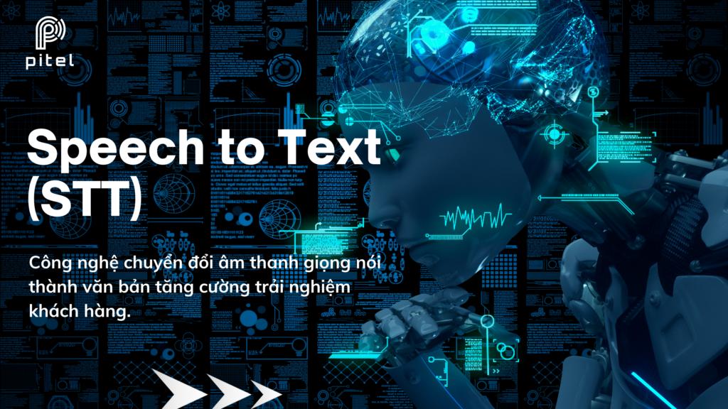 Speech to Text (STT) là gì? Công nghệ chuyển giọng nói thành văn bản