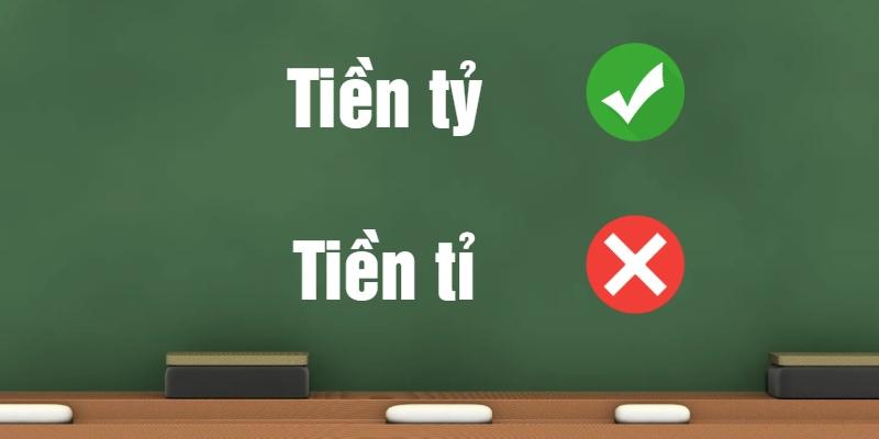 Tiền tỉ hay tiền tỷ: Cách viết đúng chính tả tiếng Việt?