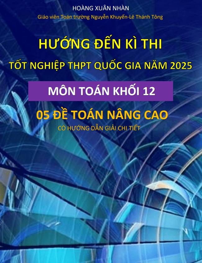 05 đề toán nâng cao hướng đến kì thi tốt nghiệp THPT Quốc gia năm 2025