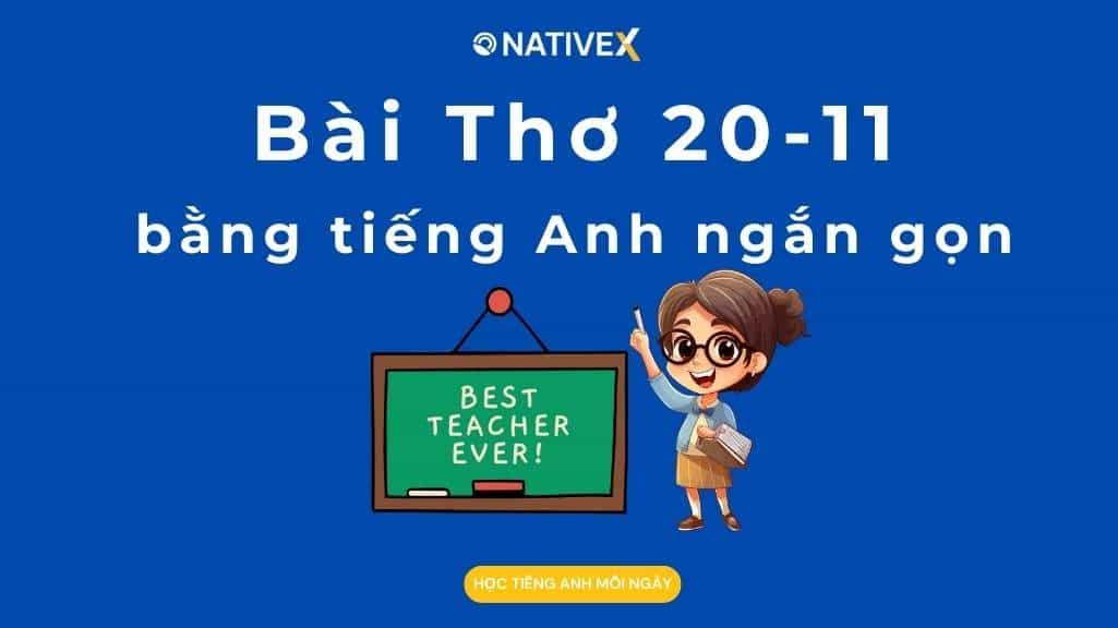 Bài Thơ 20/11 Bằng Tiếng Anh Ngắn Gọn, Dễ Thuộc