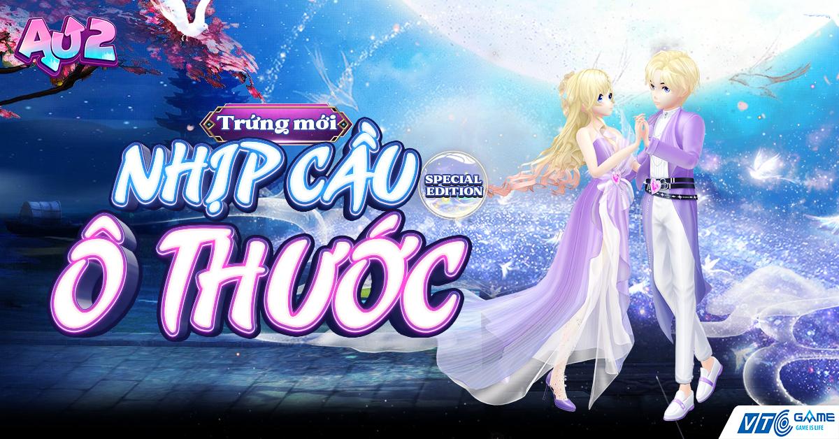 (SK) TRỨNG MỚI: NHỊP CẦU Ô THƯỚC (SPECIAL EDITION)