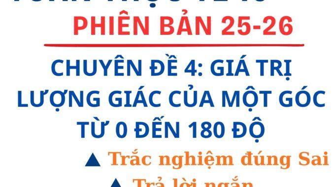 CHUYÊN ĐỀ 4: GIÁ TRỊ LƯỢNG GIÁC CỦA GÓC TỪ 0 ĐẾN 180 ĐỘ – TOÁN THỰC TẾ 10- PB 25-26