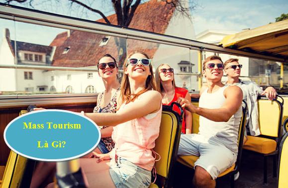 Mass Tourism Là Gì? Chuyện Được – Mất Nhìn Từ Mass Tourism
