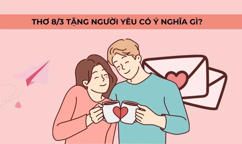 Thơ 8/3 tặng người yêu, bạn gái ngọt ngào, lãng mạn 2026