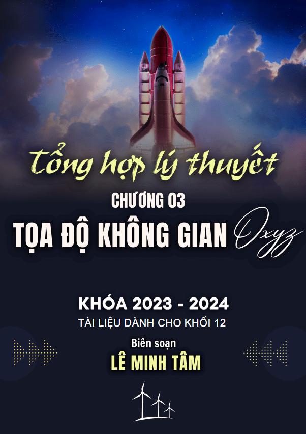 Tổng hợp lý thuyết tọa độ không gian Oxyz – Lê Minh Tâm