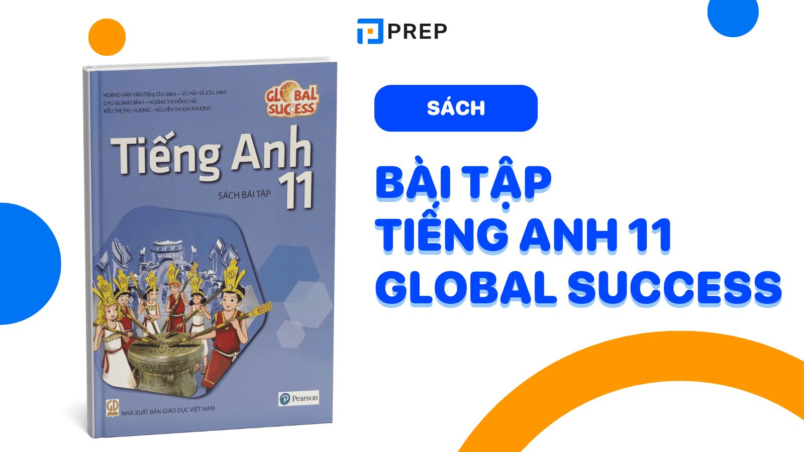 Lời giải và giải thích chi tiết cho sách bài tập tiếng Anh 11 Global Success
