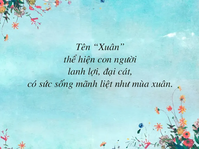 Ý nghĩa tên Xuân và tên đệm, biệt danh hay cho tên Xuân