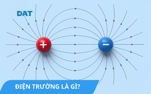 Điện trường là gì? Tính chất và ứng dụng trong pin mặt trời