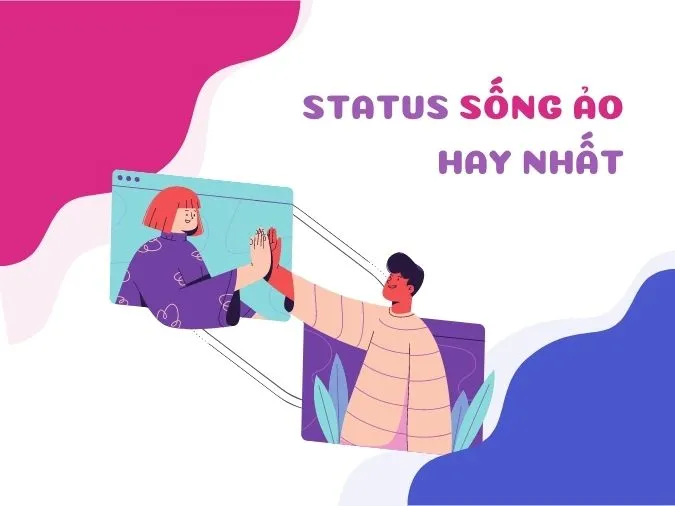 100+ status sống ảo chất, bá đạo, cap nói về sống ảo vui nhộn hài hước