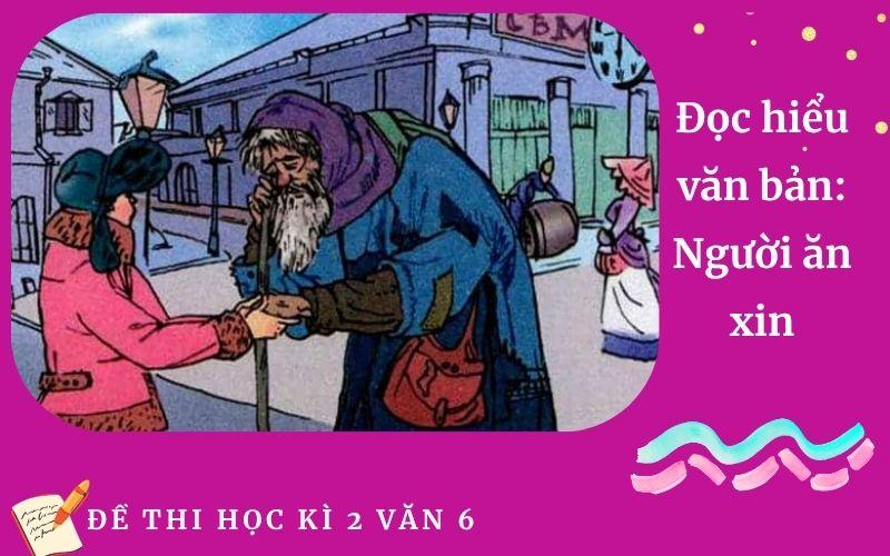 Đọc hiểu văn bản: Người ăn xin | Đề Kiểm tra cuối học kì 2 Môn Ngữ Văn 6 Trường THCS Trung An