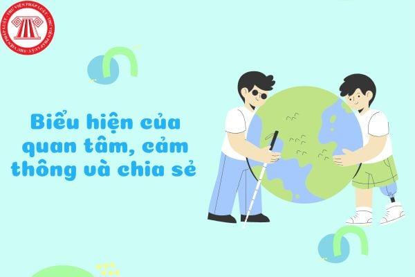 Biểu hiện của quan tâm, cảm thông và chia sẻ là gì? Ý nghĩa của quan tâm, cảm thông và chia sẻ?