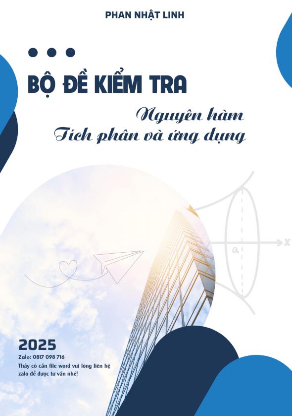 Bộ đề kiểm tra theo bài học chuyên đề nguyên hàm, tích phân và ứng dụng